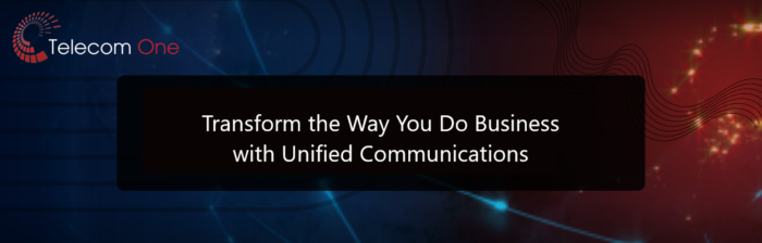 Transform the Way You Do Business with UC